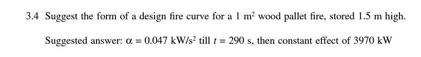 Solved 3.4 Suggest the form of a design fire curve for a 1 | Chegg.com
