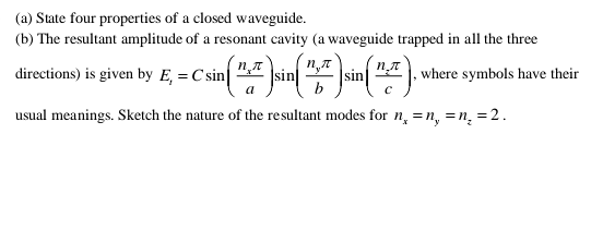 Closed Waveguide Method Solved (a) State four properties of a closed waveguide. (b) | Chegg.com