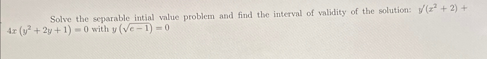 Solved Solve the separable intial value problem and find the | Chegg.com