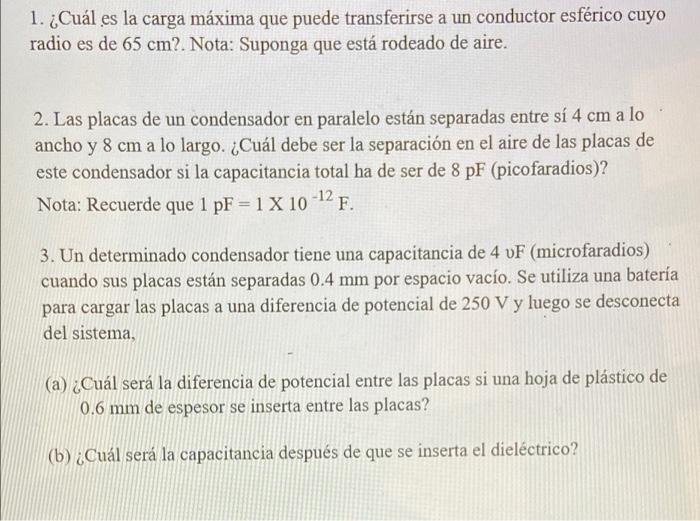 1. ¿Cuál es la carga máxima que puede transferirse a un conductor esférico cuyo radio es de 65 cm?. Nota: Suponga que está ro