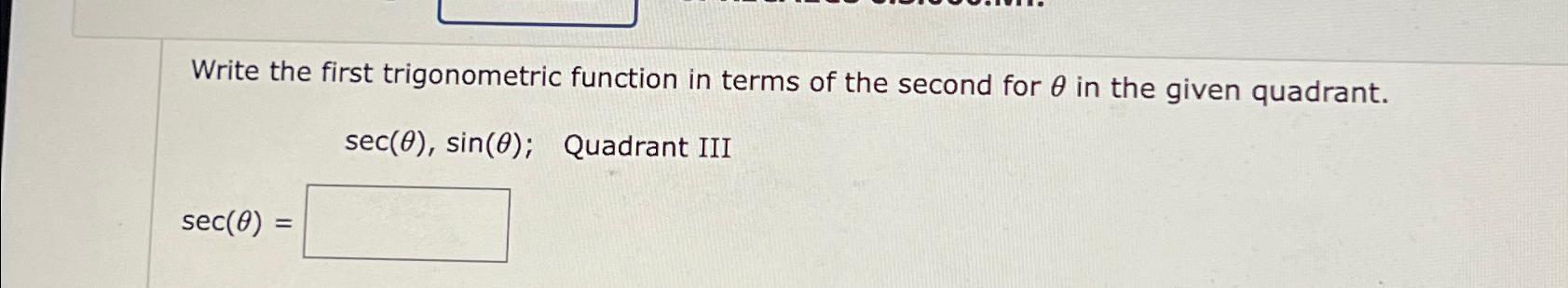 Solved Write the first trigonometric function in terms of | Chegg.com