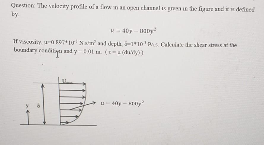 Solved Question: The velocity profile of a flow in an open | Chegg.com