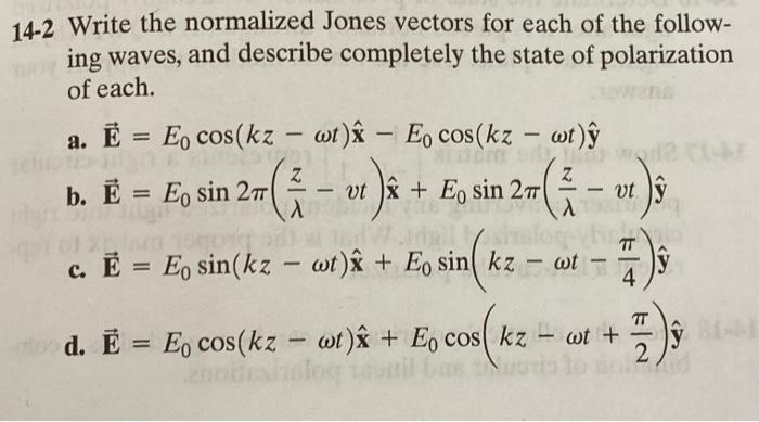 Solved 14-2 Write the normalized Jones vectors for each of | Chegg.com