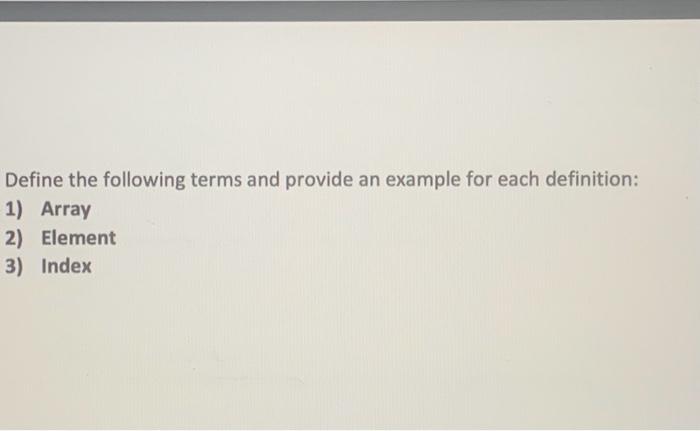 Solved java pleaseDefine the following terms and provide an | Chegg.com