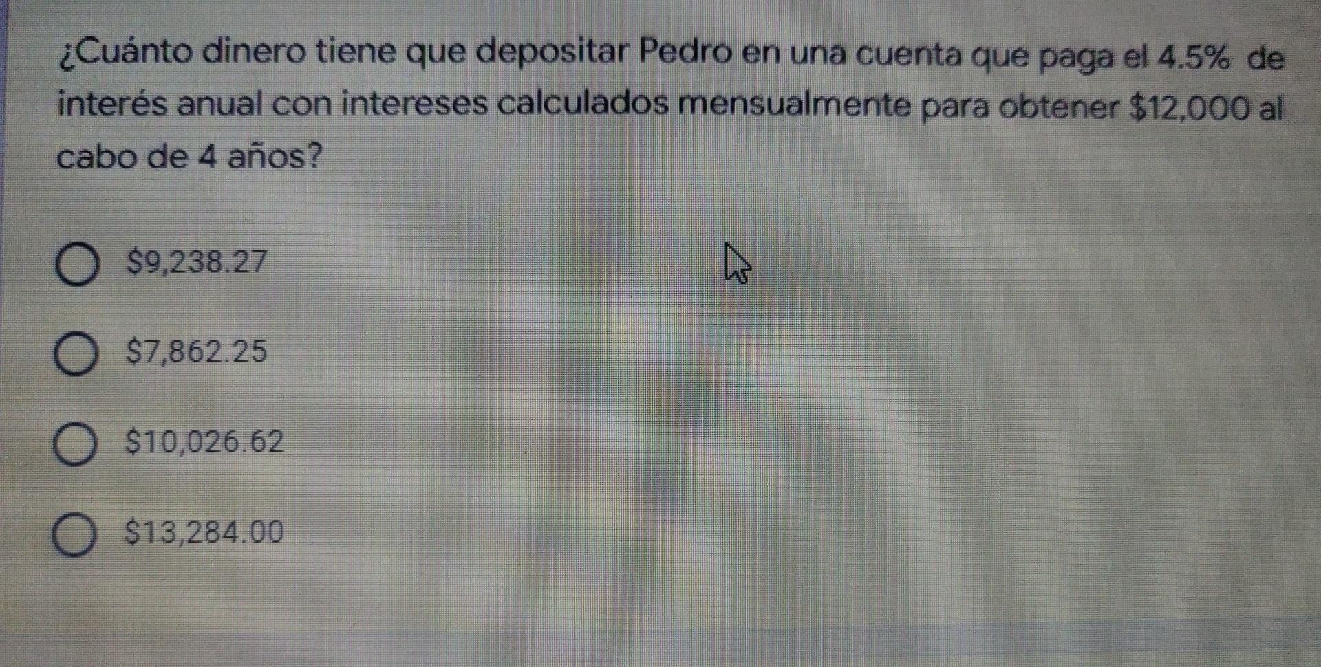 ¿Cuánto dinero tiene que depositar Pedro en una cuenta que paga el 4.5% de interés anual con intereses calculados mensualment