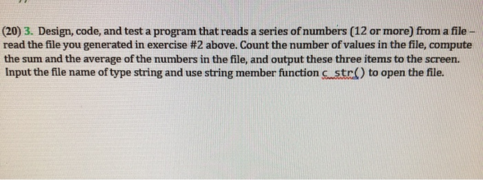 Solved (20) 3. Design, code, and test a program that reads a | Chegg.com