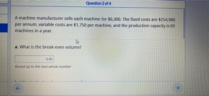 Solved Question 2 of 4 A machine manufacturer sells each | Chegg.com