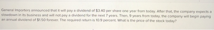 Solved General Importers announced that it will pay a | Chegg.com