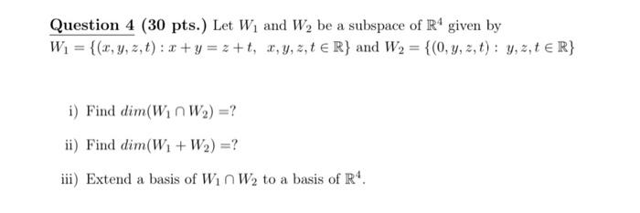 Solved Question 4 (30 pts.) Let W, and W, be a subspace of | Chegg.com