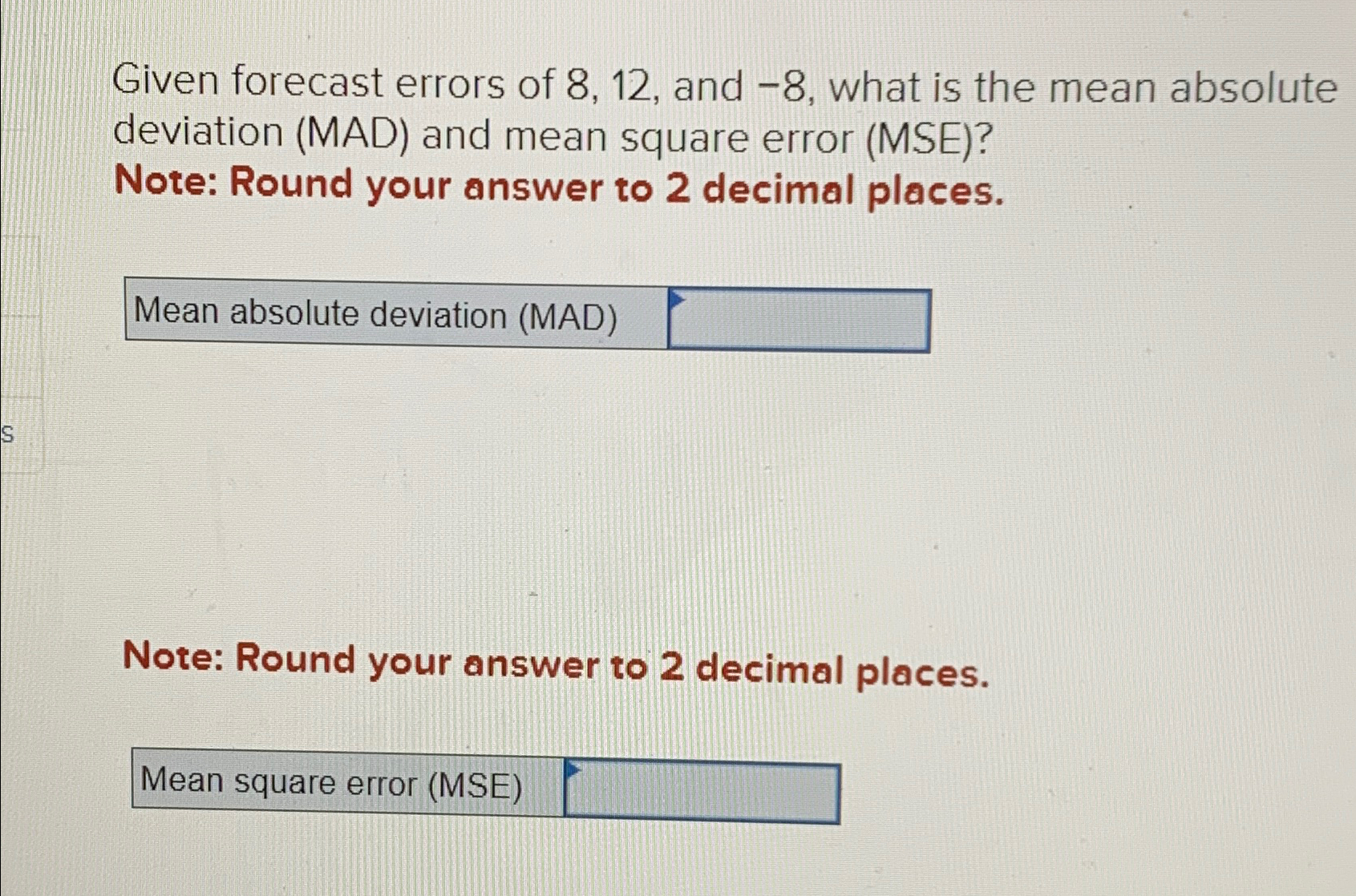 Solved Given forecast errors of 8,12 , ﻿and -8 , ﻿what is | Chegg.com