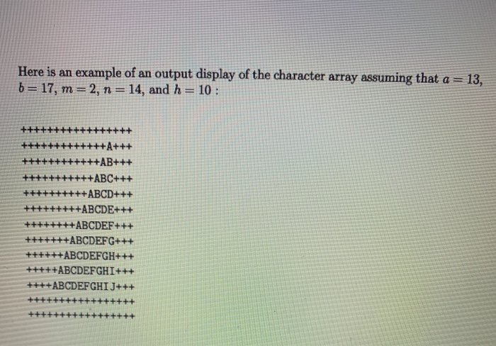 Solved Create An A By B Array Of Characters Where A Pattern | Chegg.com