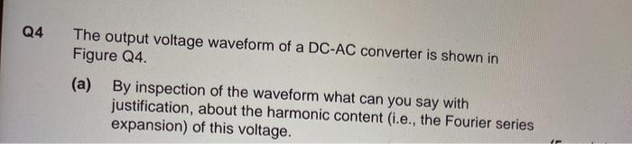 Solved Q4 The output voltage waveform of a DC-AC converter | Chegg.com