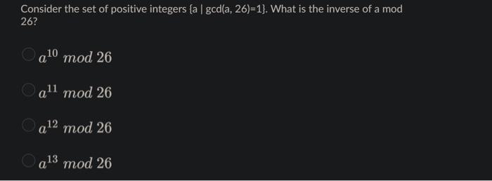 Solved Consider the set of positive integers (a | gcd(a, | Chegg.com