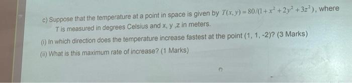 Solved c) Suppose that the temperature at a point in space | Chegg.com