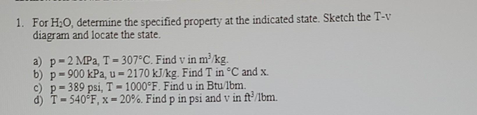 Solved For H2O, Determine The Specified Property At The | Chegg.com