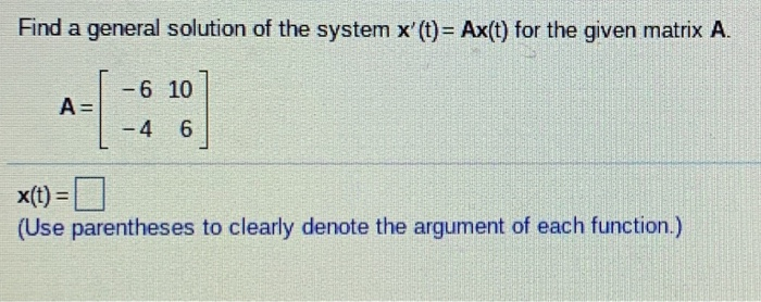 Solved Find a general solution of the system x'(t)= Ax(t) | Chegg.com