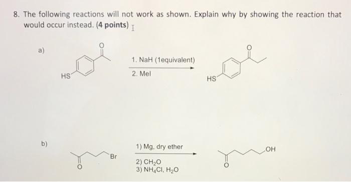 Solved 8. The Following Reactions Will Not Work As Shown. | Chegg.com