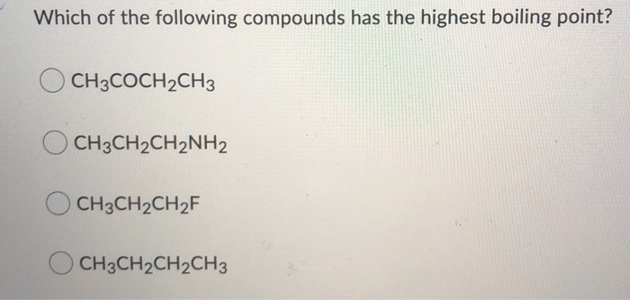 solved-which-of-the-following-compounds-has-the-highest-chegg