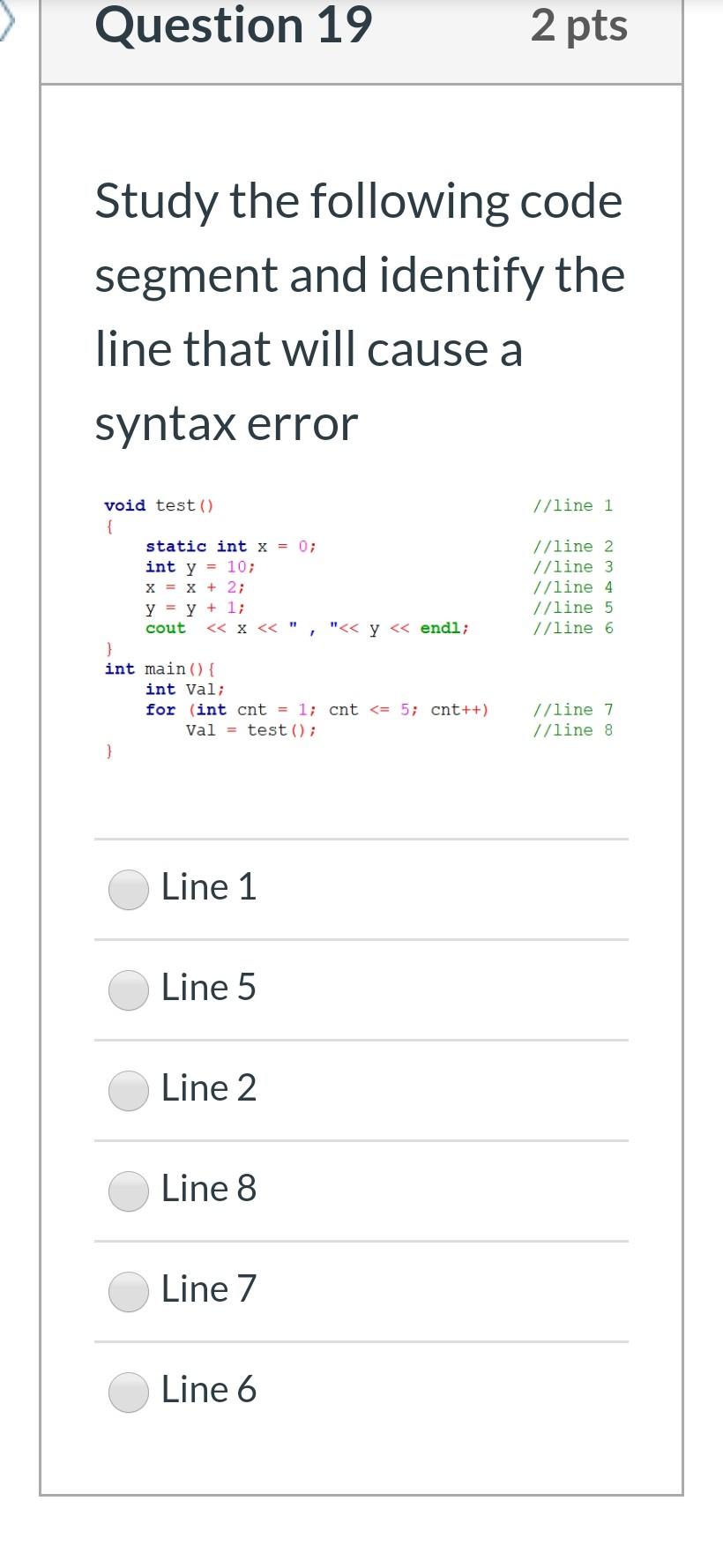 Solved Question 19 2 pts Study the following code segment | Chegg.com
