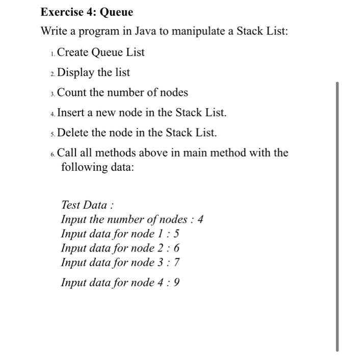 Solved Exercise 4: Queue Write a program in Java to | Chegg.com