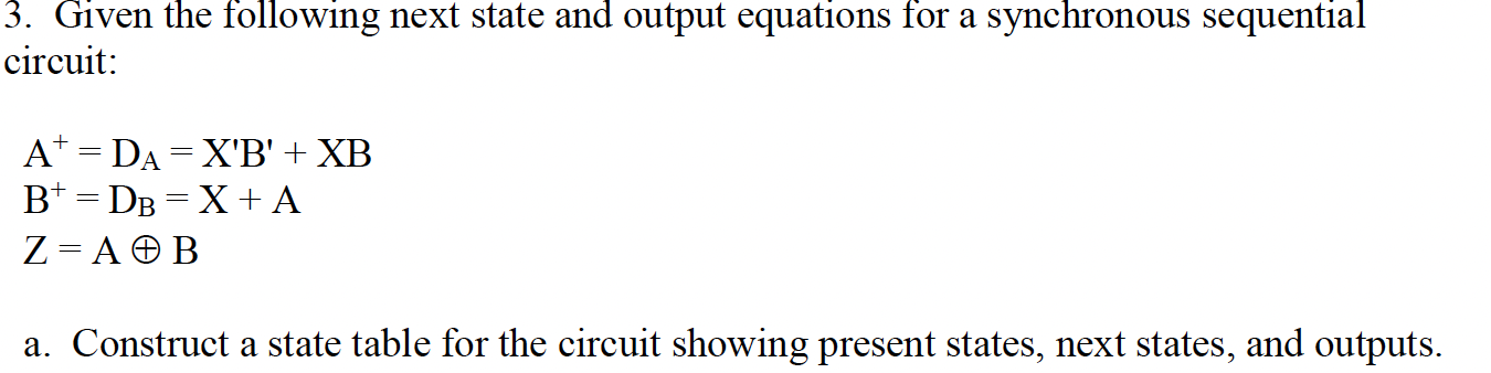 Solved Given the following next state and output equations | Chegg.com