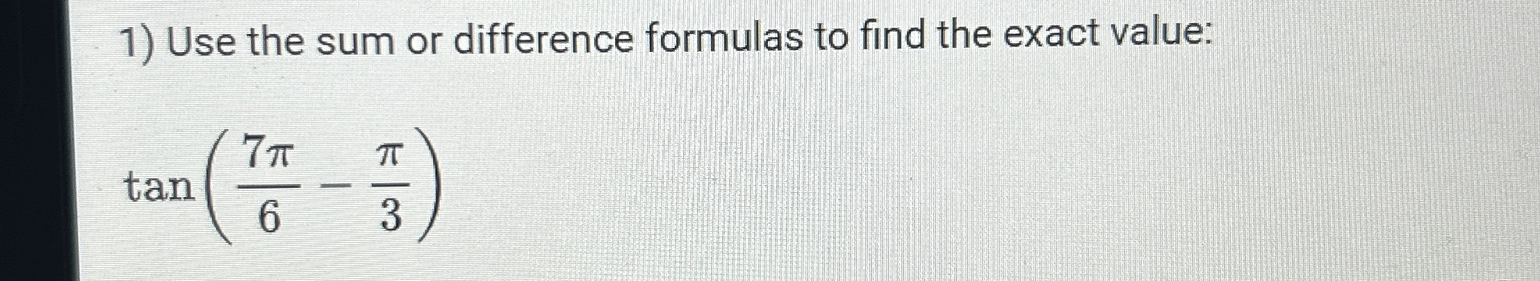 Solved Use the sum or difference formulas to find the exact | Chegg.com