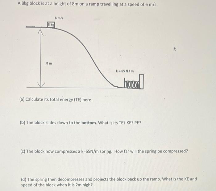 Solved A 8 kg block is at a height of 8 m on a ramp | Chegg.com