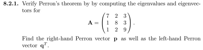 Perron Vector Solved 8.2.1. Verily Perron 8.2.1. Verify Perron's theorem | Chegg.com