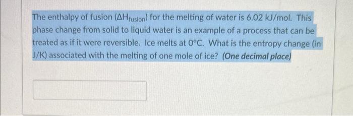 Solved The enthalpy of fusion ( ΔHfusion ) for the melting | Chegg.com