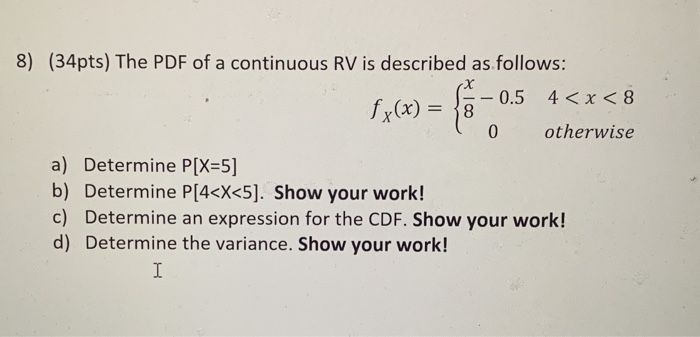 Cdf Continuous Rv Solved 8) (34pts) The PDF of a continuous RV is described as | Chegg.com