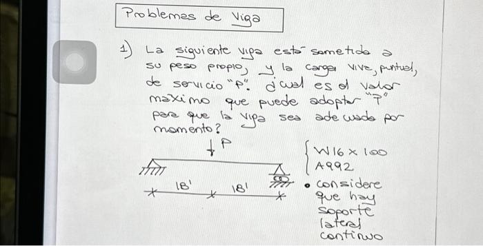 Problemas de Viga 1) La siguiente viga estó sometido a su peso proplo, y la carga vive, puntud, de servicio p. ¿ual es al