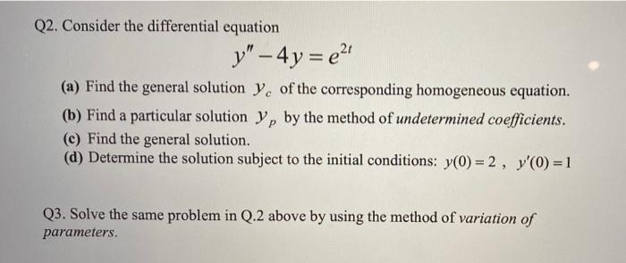 Solved Q2. Consider the differential equation y" – 4y = e21 | Chegg.com