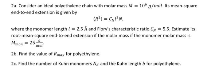 Solved 2a. Consider An Ideal Polyethylene Chain With Molar | Chegg.com