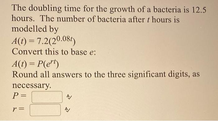 Solved The doubling time for the growth of a bacteria is | Chegg.com