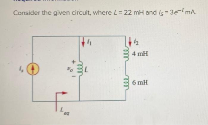 Solved Consider the given circuit, where L = 22 mH and is = | Chegg.com