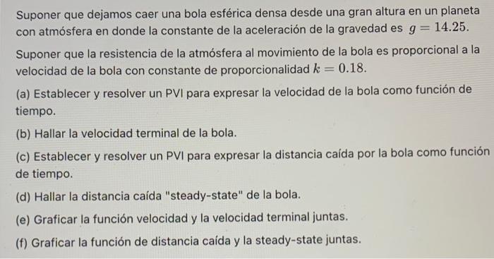 Suponer que dejamos caer una bola esférica densa desde una gran altura en un planeta con atmósfera en donde la constante de l