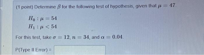 Solved (1 Point) Determine B For The Following Test Of | Chegg.com