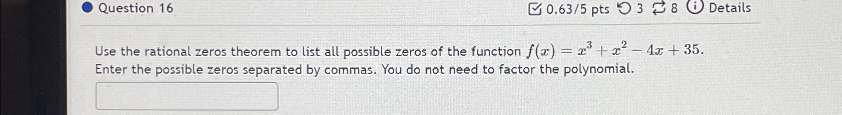 Solved Use the rational zeros theorem to list all possible