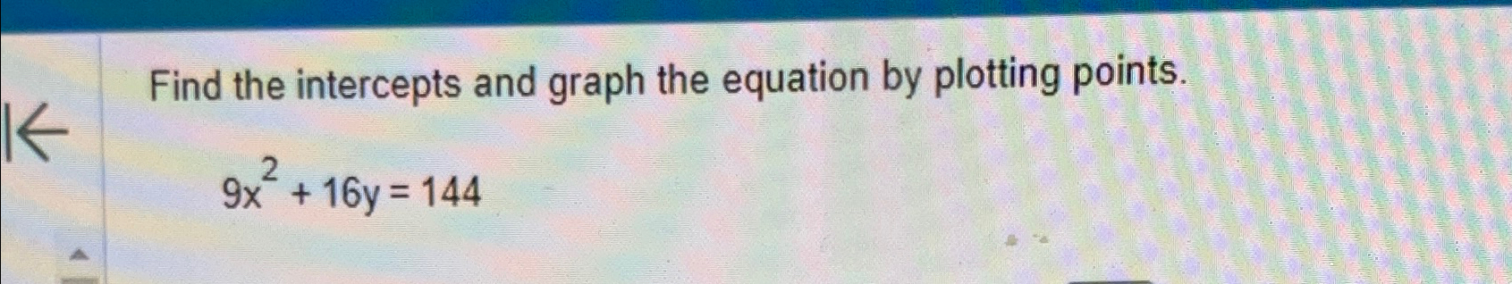 Solved Find the intercepts and graph the equation by | Chegg.com