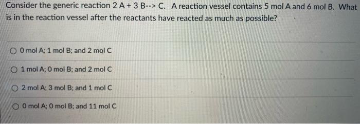 Solved Consider the generic reaction 2 A+ 3 B--> C. A | Chegg.com