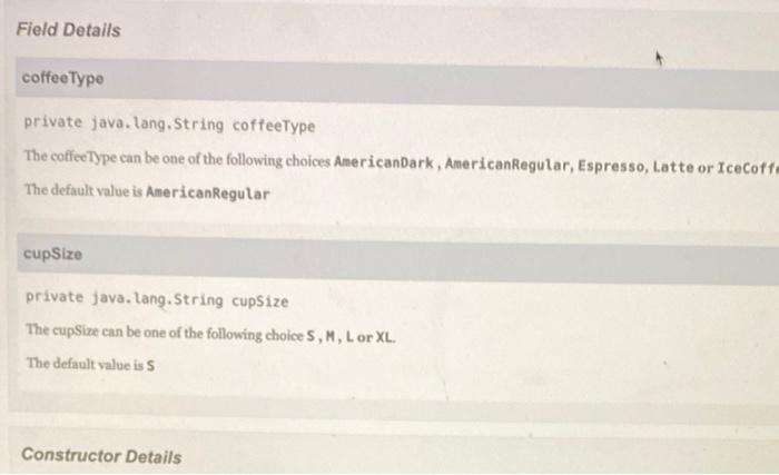 Solved Field Details coffee Type private java.lang. String | Chegg.com