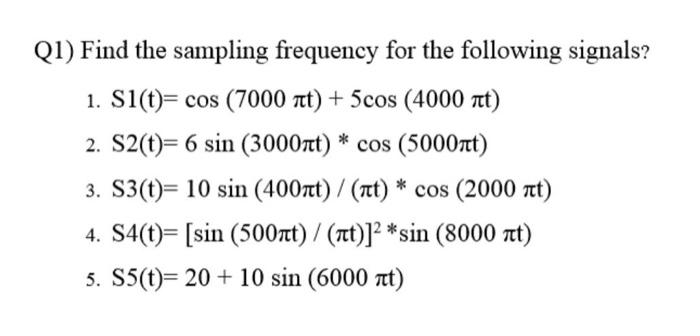 Solved Q1) Find the sampling frequency for the following | Chegg.com