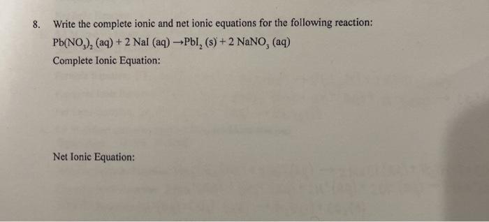 Solved 8. Write the complete ionic and net ionic equations | Chegg.com