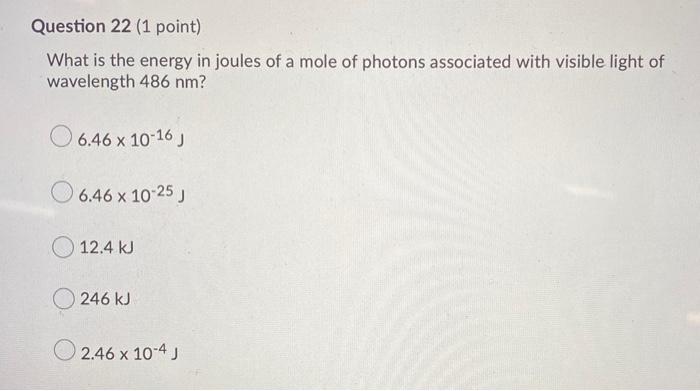 Solved Question 22 (1 point) What is the energy in joules of | Chegg.com
