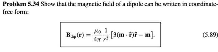 Solved Problem 5.34 Show that the magnetic field of a dipole | Chegg.com