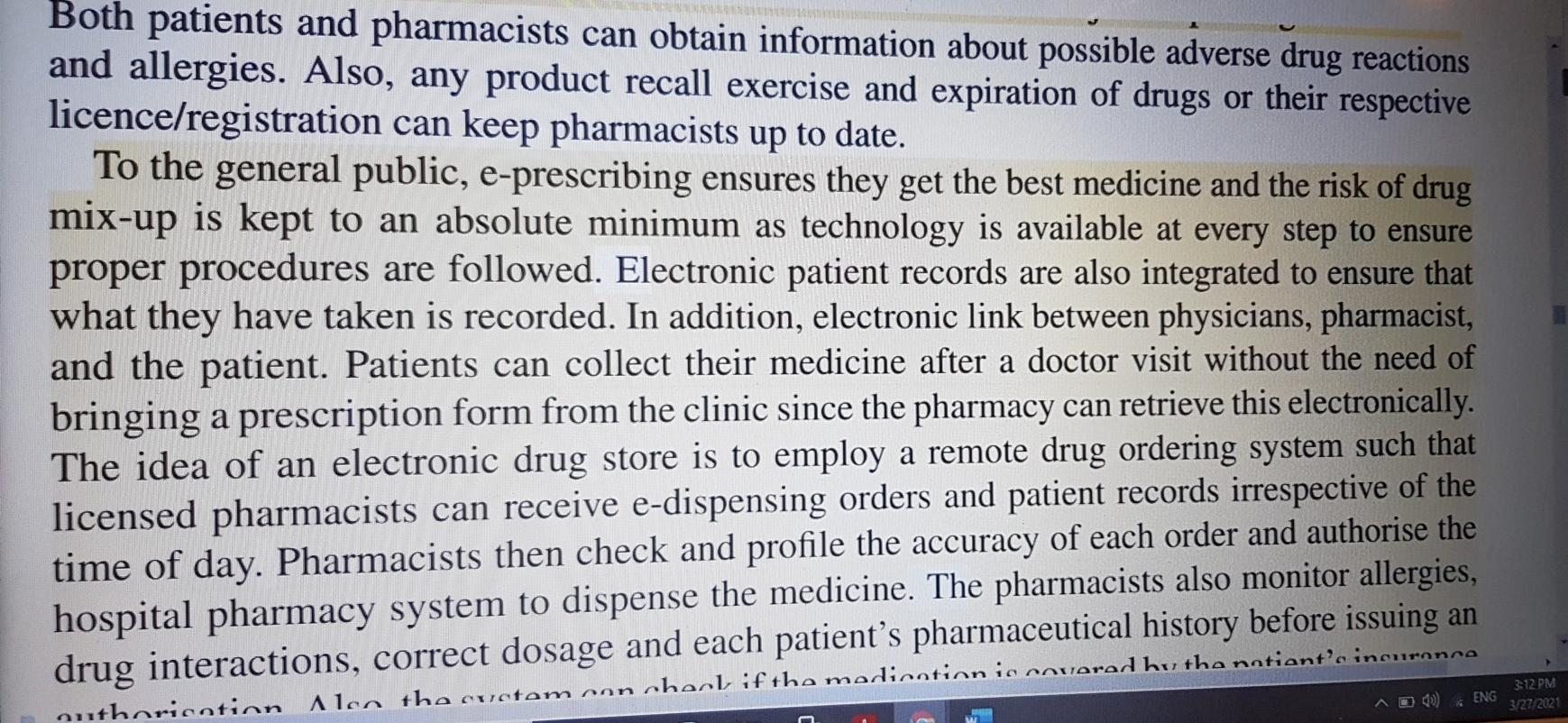 Both patients and pharmacists can obtain information about possible adverse drug reactions and allergies. Also, any product r