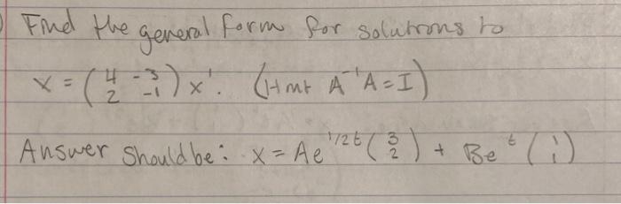 Solved Find the general form for solutrons to x=(42−3−1)x′.( | Chegg.com