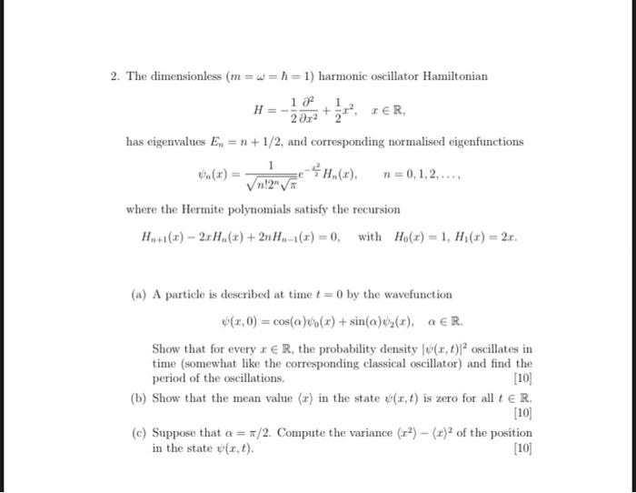 Solved 2. The dimensionless ( m=ω=h=1 ) harmonic oscillator | Chegg.com