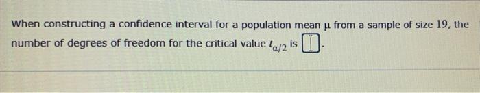 Solved When constructing a confidence interval for a | Chegg.com