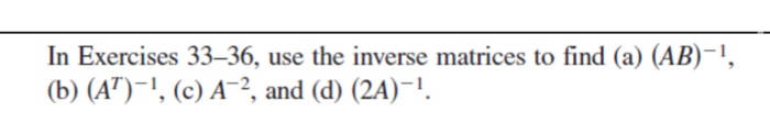 Solved In Exercises 33–36, use the inverse matrices to find | Chegg.com